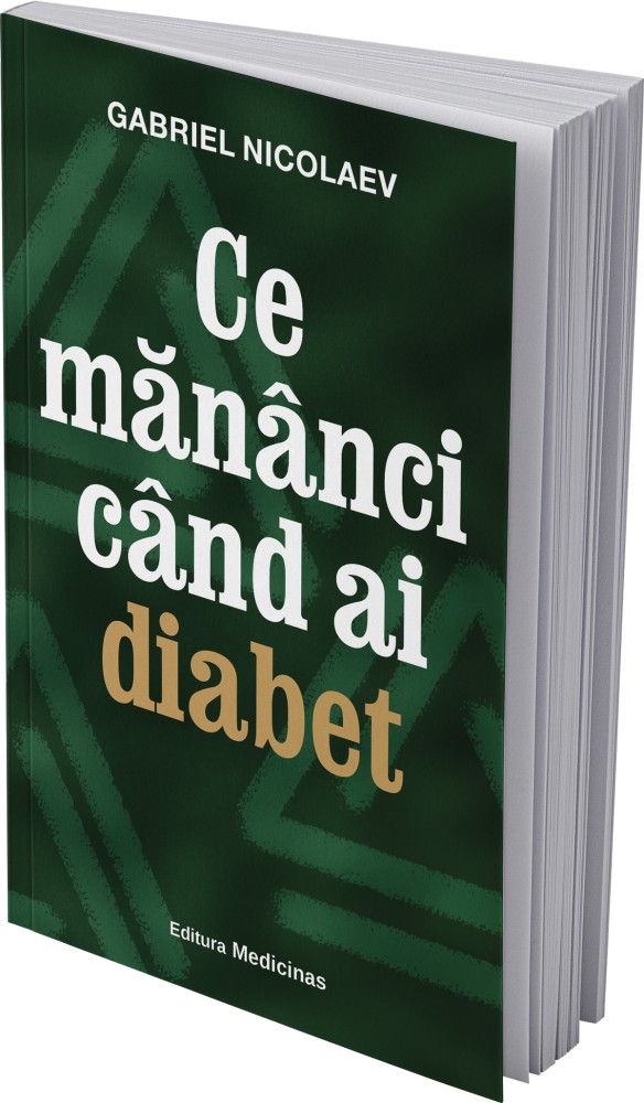 Cartea CE MĂNÂNCI CÂND AI DIABET - Gabriel Nicolaev