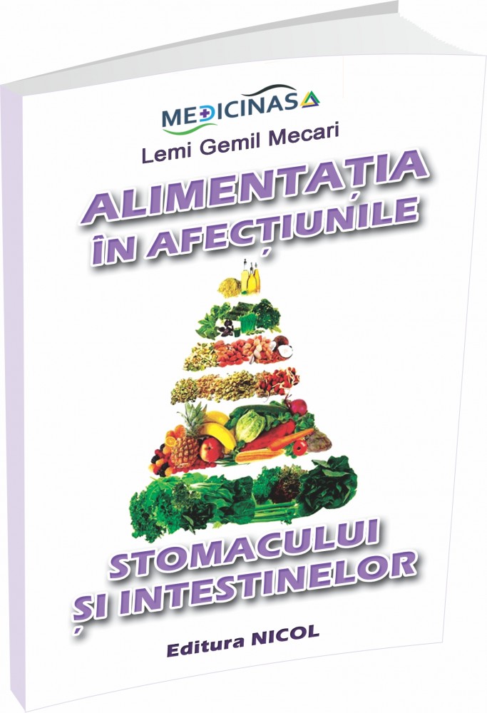 Cartea ALIMENTAȚIA ÎN AFECȚIUNILE STOMACULUI ȘI INTESTINELOR - Lemi Gemil Mecari