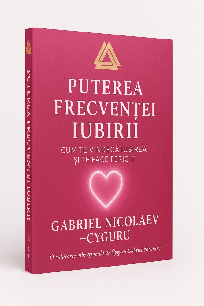 Puterea frecvenței iubirii by Gabriel Nicolaev - Cyguru