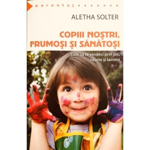 Copiii noștri, frumoși și sănătoși